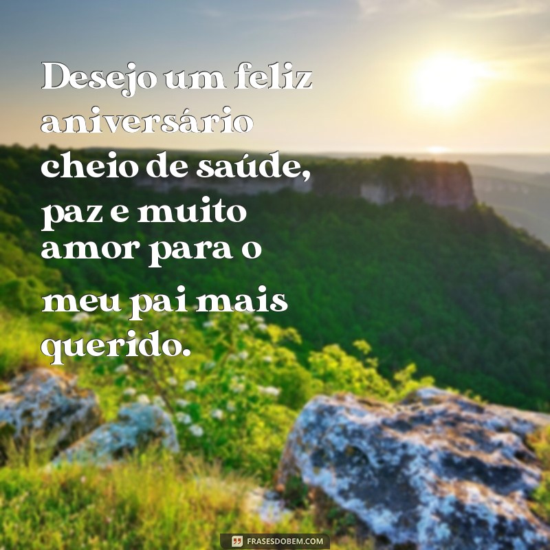 Surpreenda seu pai guerreiro com as melhores frases de feliz aniversário 