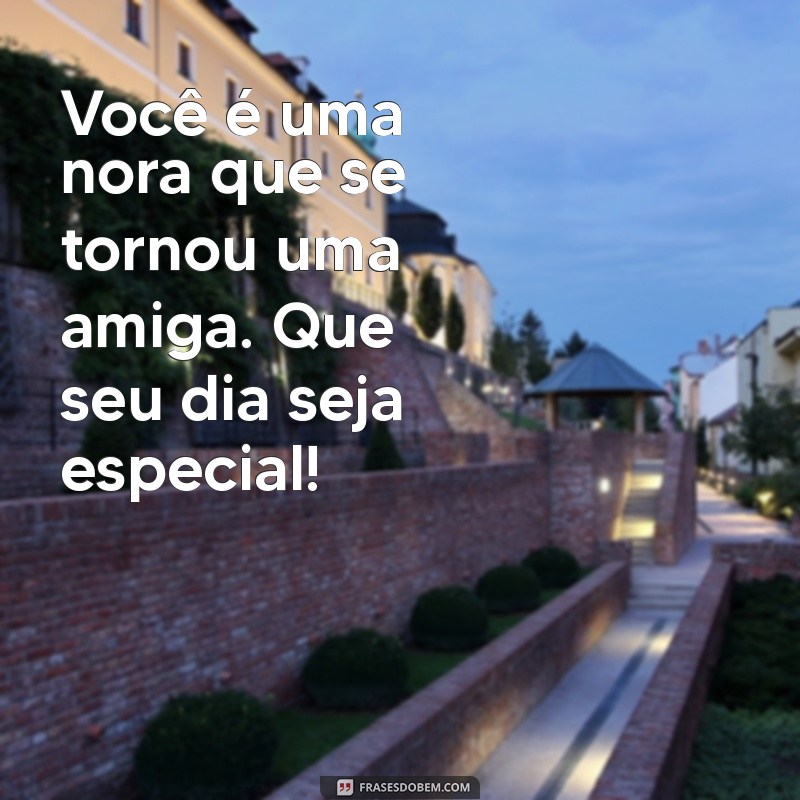 Frases Criativas e Emocionantes de Aniversário para Celebrar sua Nora 