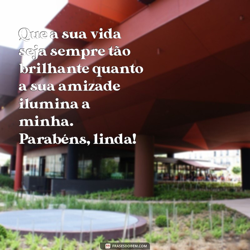 Frases Lindas de Aniversário para Celebrar sua Melhor Amiga 