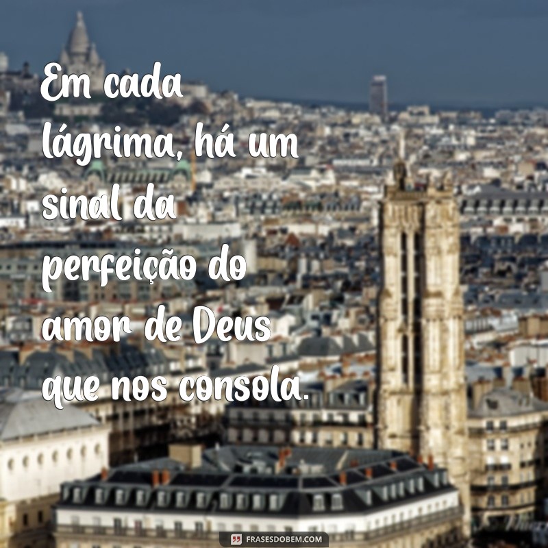 Frases Inspiradoras sobre a Perfeição de Deus: Reflexões e Mensagens de Fé 