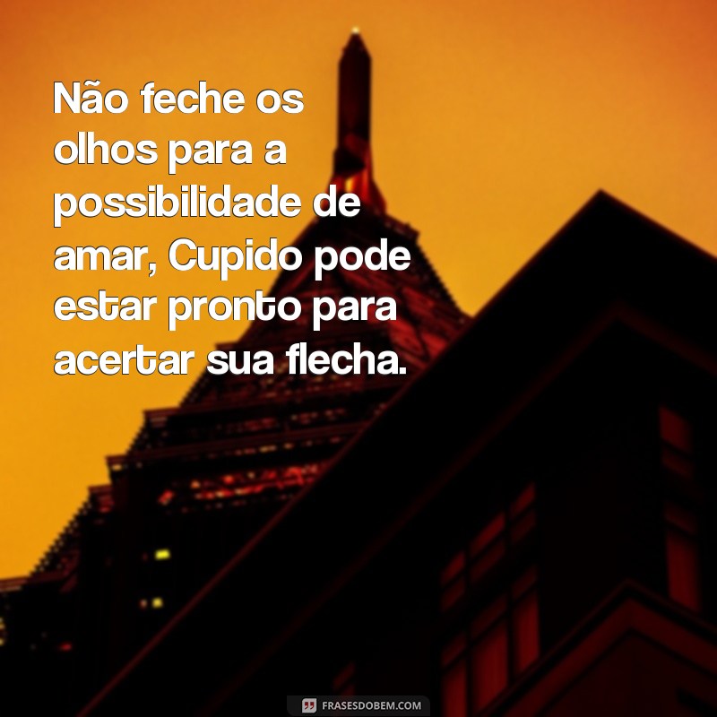 Descubra as melhores frases de Cupido para declarar seu amor 