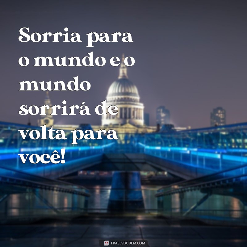 Descubra as mais belas frases e poemas para começar o dia com positividade! 