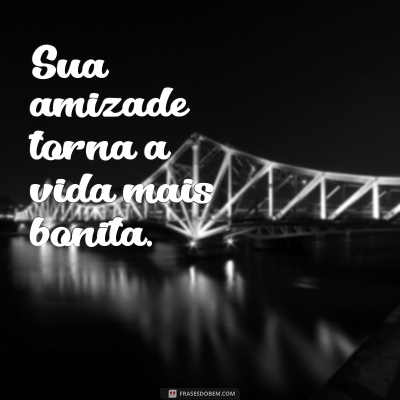 Como Agradecer a Amizade: Mensagens e Frases Inspiradoras 