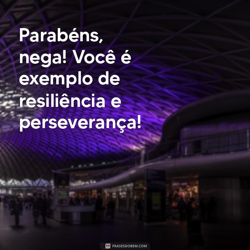 Parabéns Nega: Mensagens e Frases Inspiradoras para Celebrar o Seu Dia 