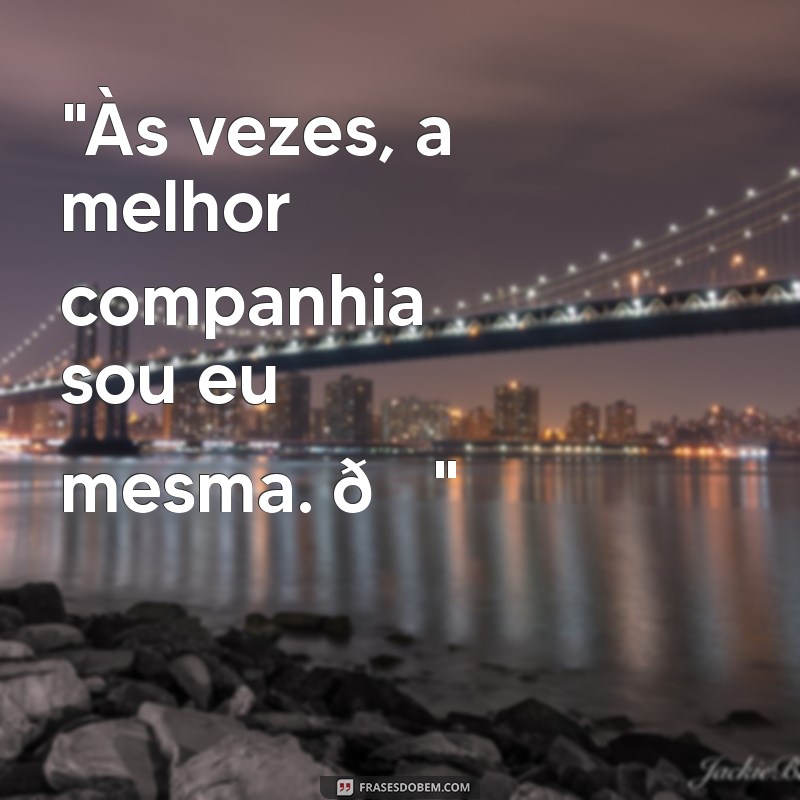 textos para foto sozinha 