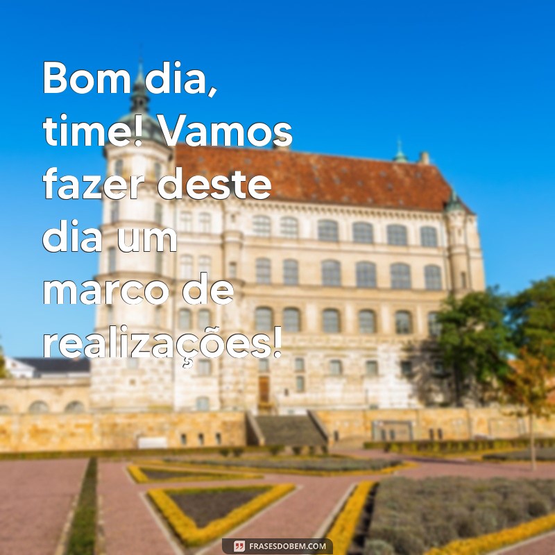 10 Mensagens de Bom Dia Inspiradoras para Compartilhar em Grupos 