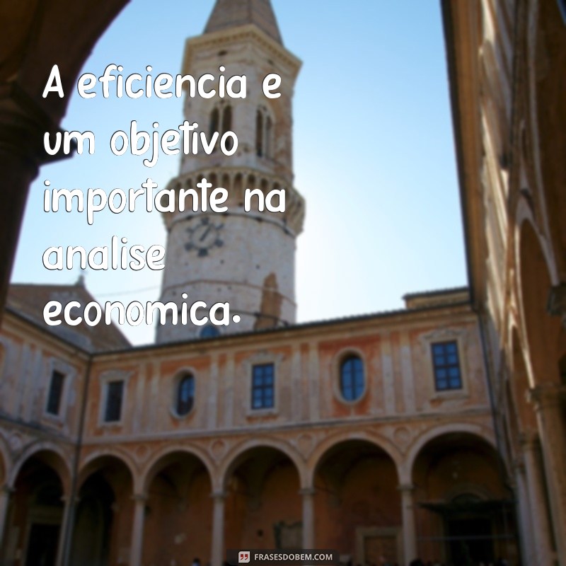 Descubra as melhores frases de economistas para se inspirar e refletir 