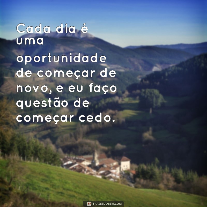 Descubra as melhores frases de motivação para quem acorda cedo e comece o dia com energia! 