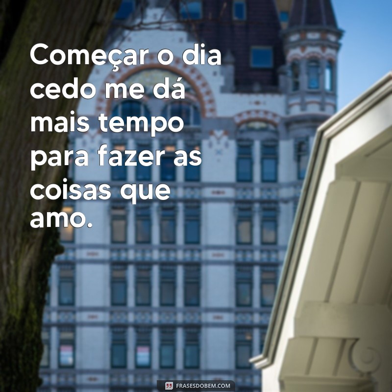 Descubra as melhores frases de motivação para quem acorda cedo e comece o dia com energia! 