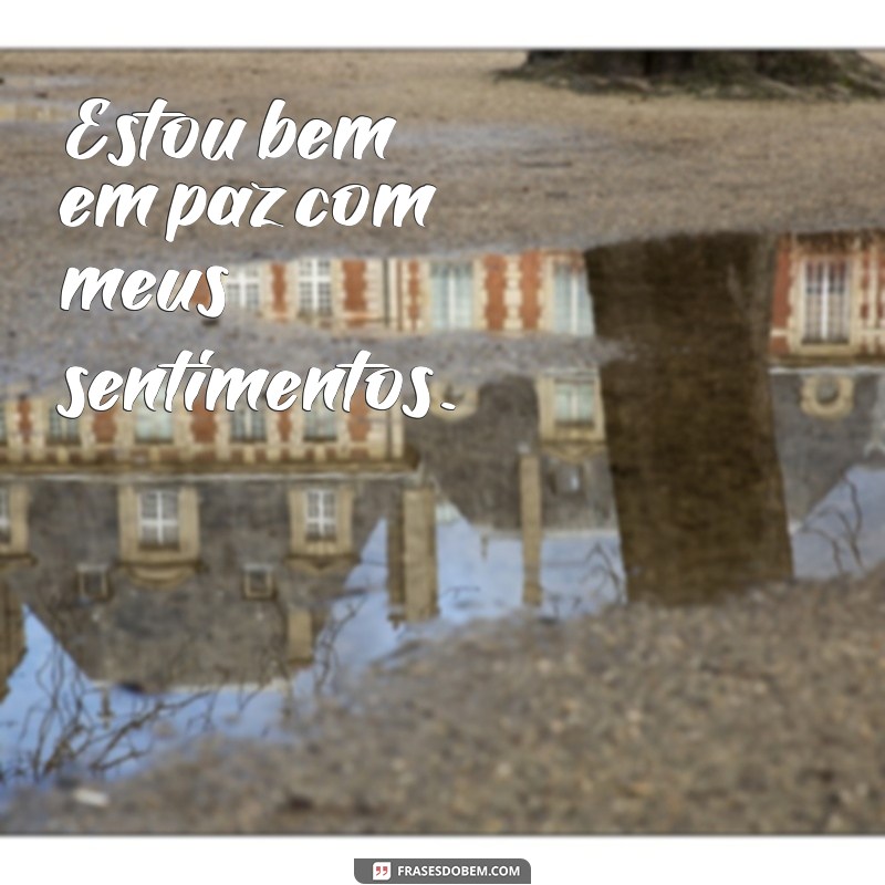 Descubra as melhores frases para expressar que estou bem - Confira agora! 