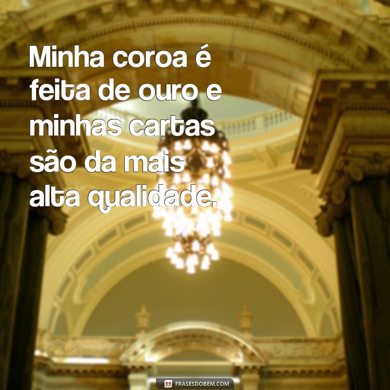 Descubra as melhores frases da icônica Rainha de Copas 