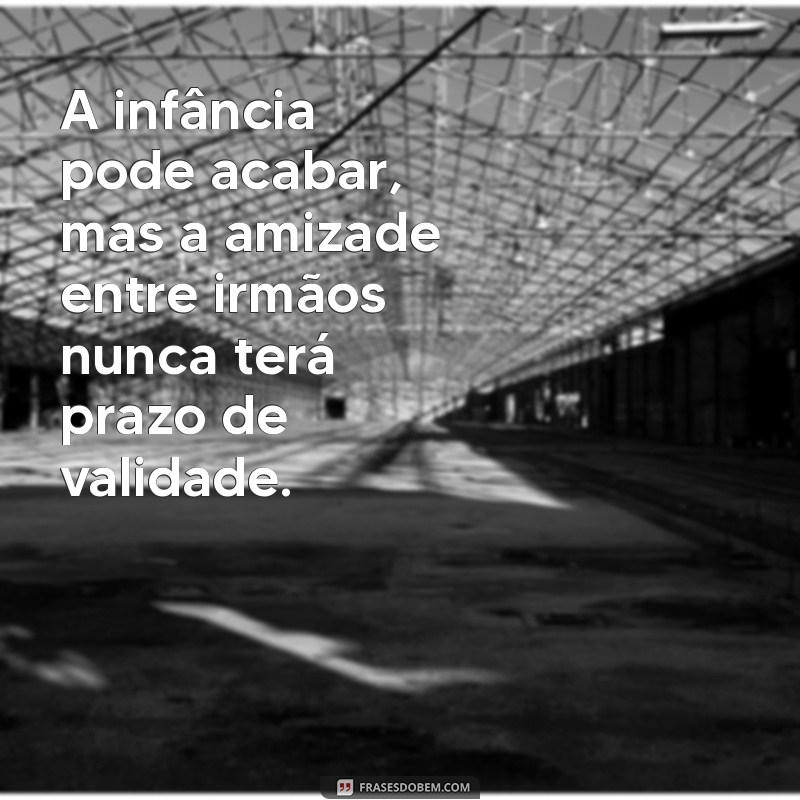 Os Laços Inquebráveis: A Importância dos Irmãos na Nossa Vida 