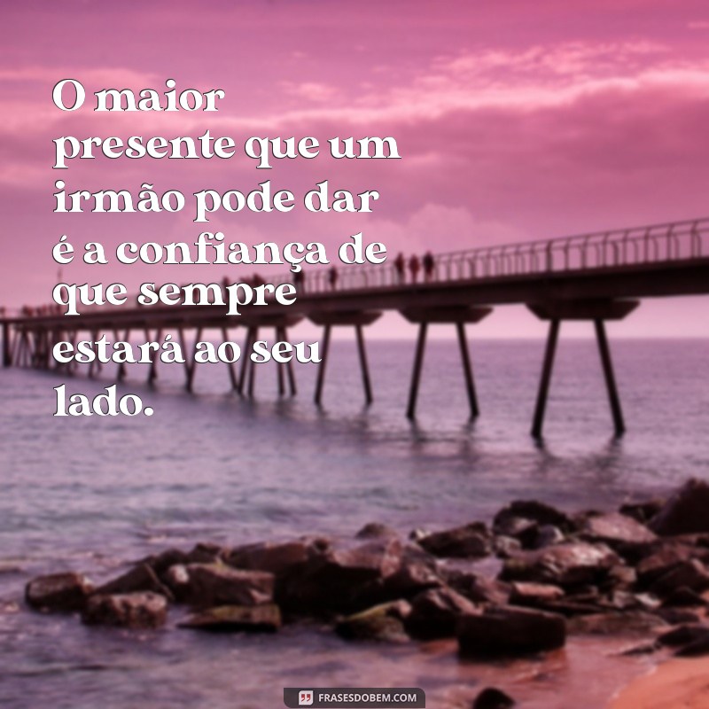 Os Laços Inquebráveis: A Importância dos Irmãos na Nossa Vida 