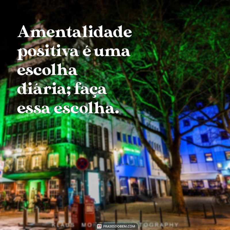 Frases Inspiradoras para Fortalecer Sua Mente e Superar Desafios 