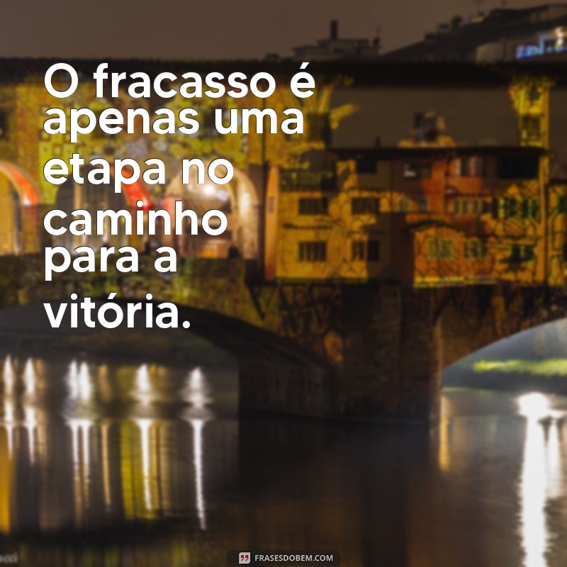 Frases Inspiradoras para Fortalecer Sua Mente e Superar Desafios 