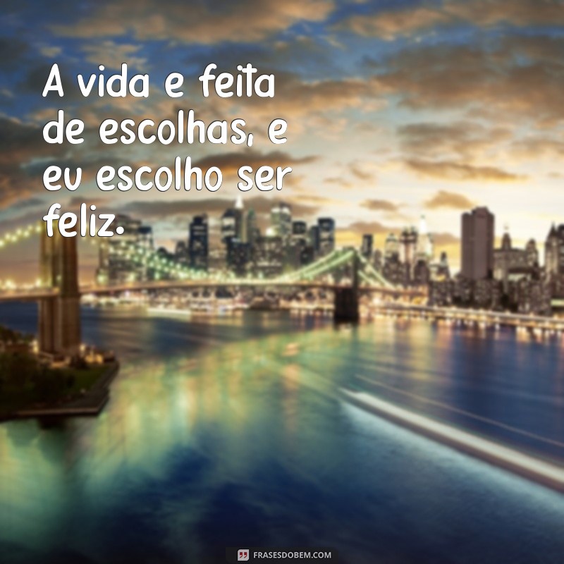 Frases Inspiradoras que Refletem os Momentos da Minha Vida 