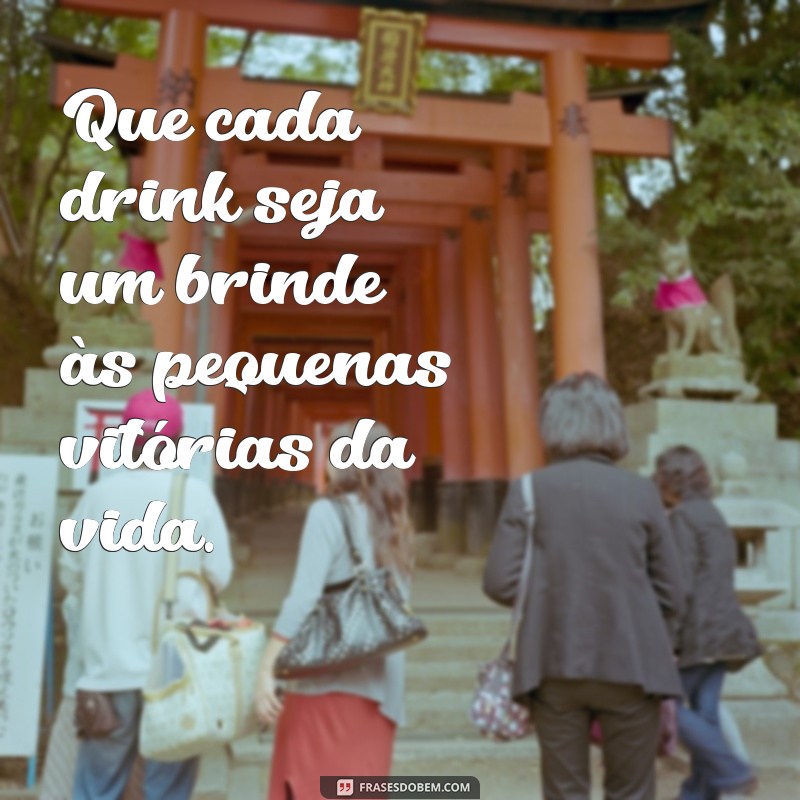 As Melhores Frases Sobre Drinks para Animar Suas Festas