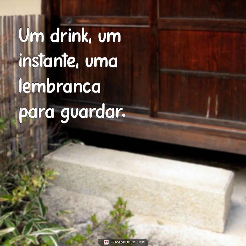 Frases Criativas para Acompanhar suas Bebidas: Inspiração para Brindes e Momentos Especiais 