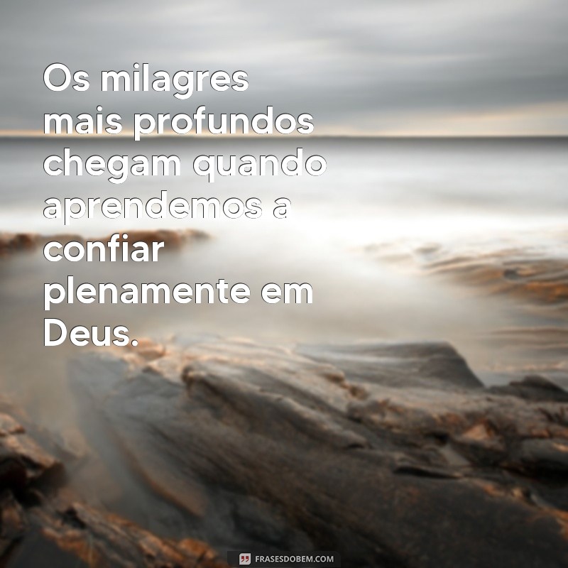 Descubra Mensagens Inspiradoras de Milagres de Deus para Transformar sua Vida 