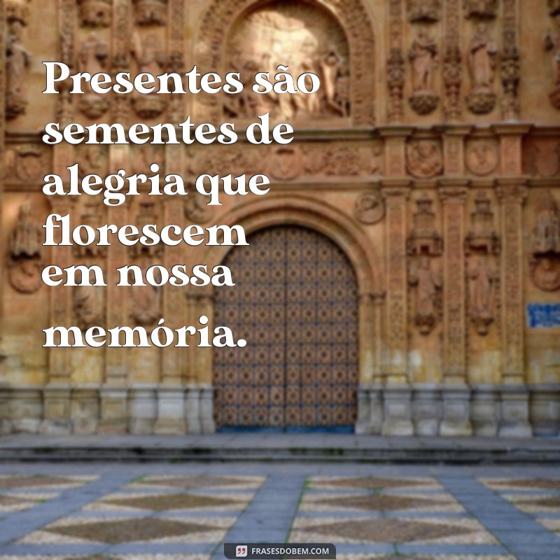 Frases Inspiradoras para Agradecer Presentes: Expresse sua Gratidão com Estilo 