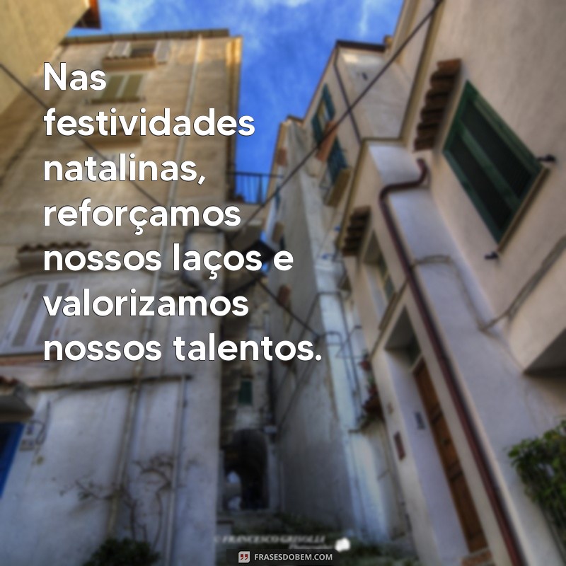 Frases Inspiradoras de Natal para Empresas: Fortaleça o Espírito Natalino no Trabalho 