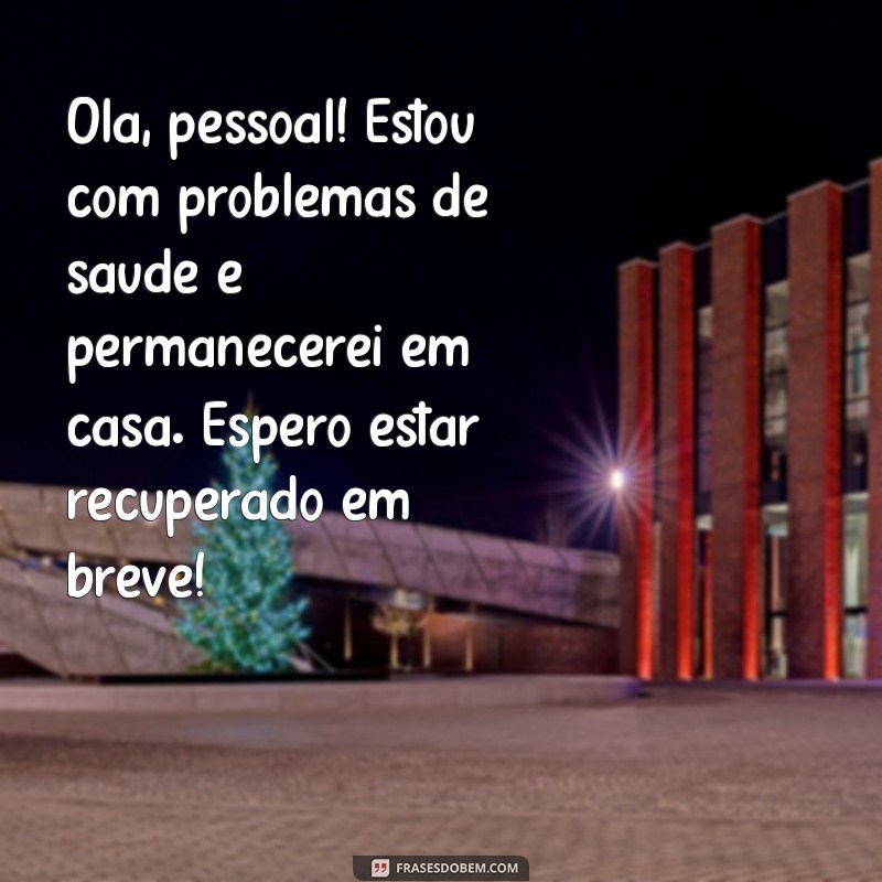 Como Avisar Seus Contatos que Você Está Doente: Mensagens Prontas para Usar 