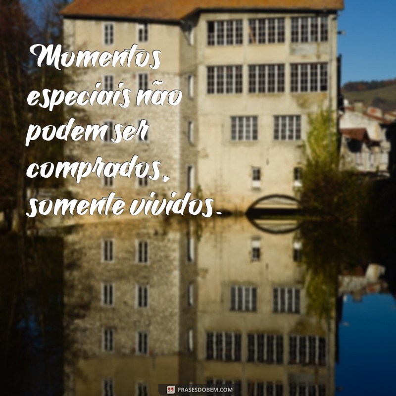 Descubra as melhores frases sobre momentos inesquecíveis para se inspirar 