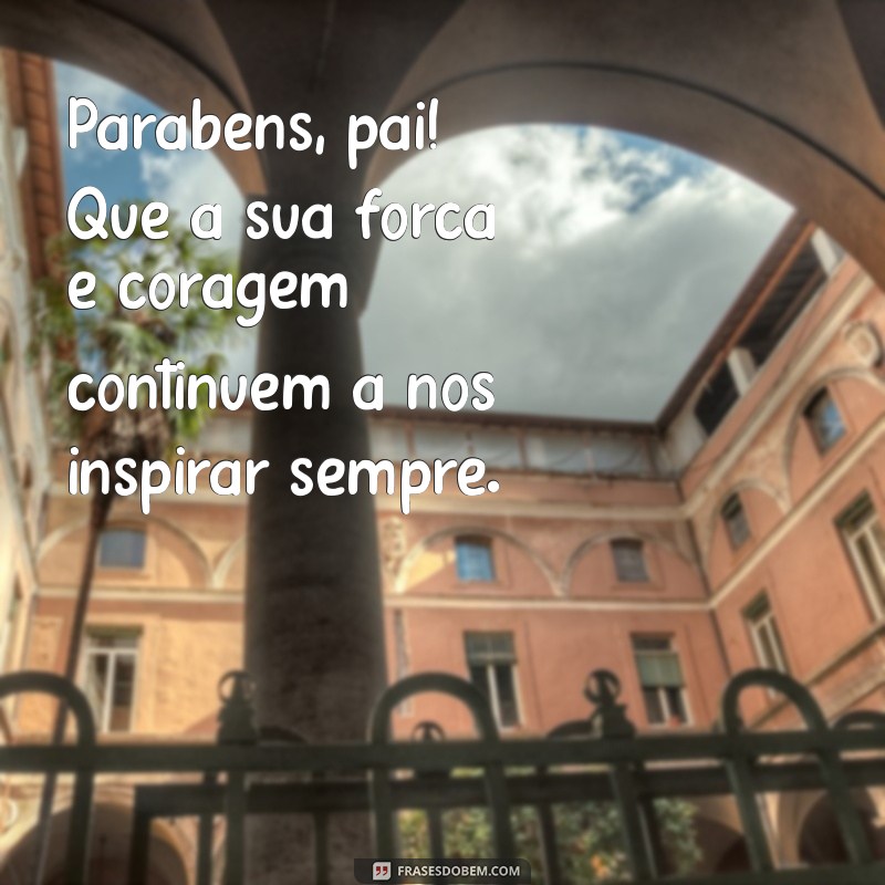 Mensagens Emocionantes para Celebrar o Aniversário do Seu Pai 