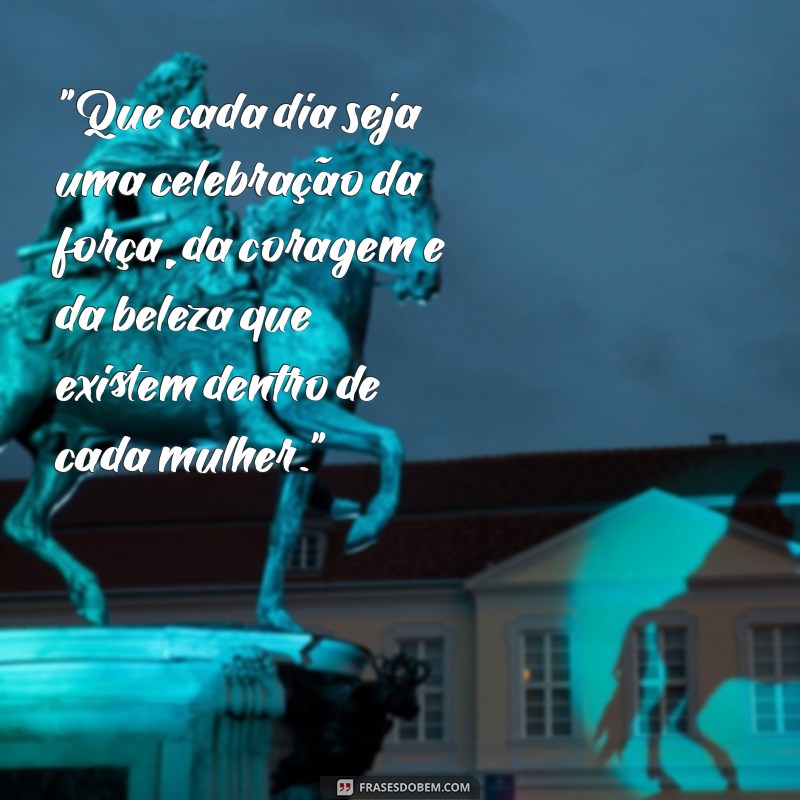 frases motivacional para o dia das mulheres 