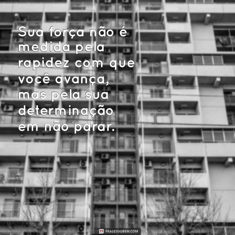 Frases Inspiradoras de Persistência: Motivação para Superar Desafios 