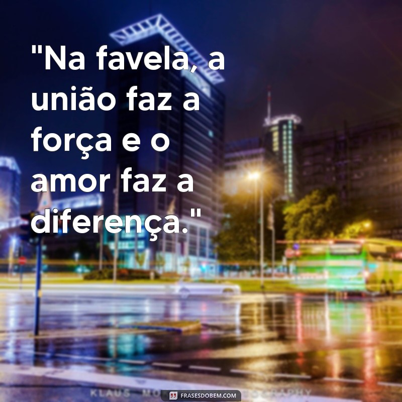 frases cria da favela 