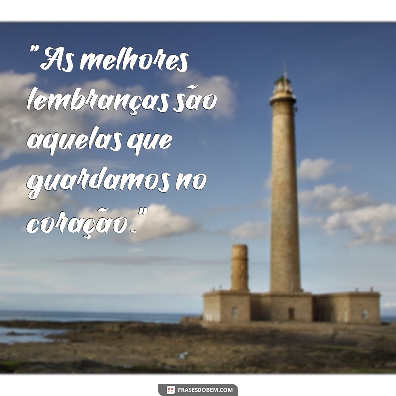 lembranças frases 