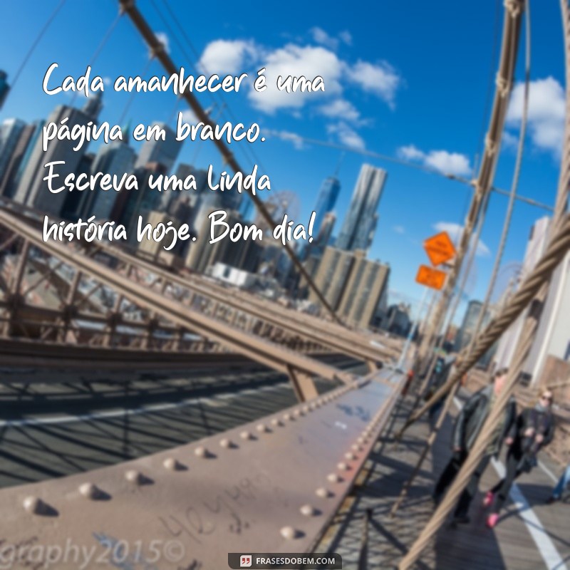 Frases de Bom Dia: Inspire-se com Imagens Motivacionais para Começar o Dia 