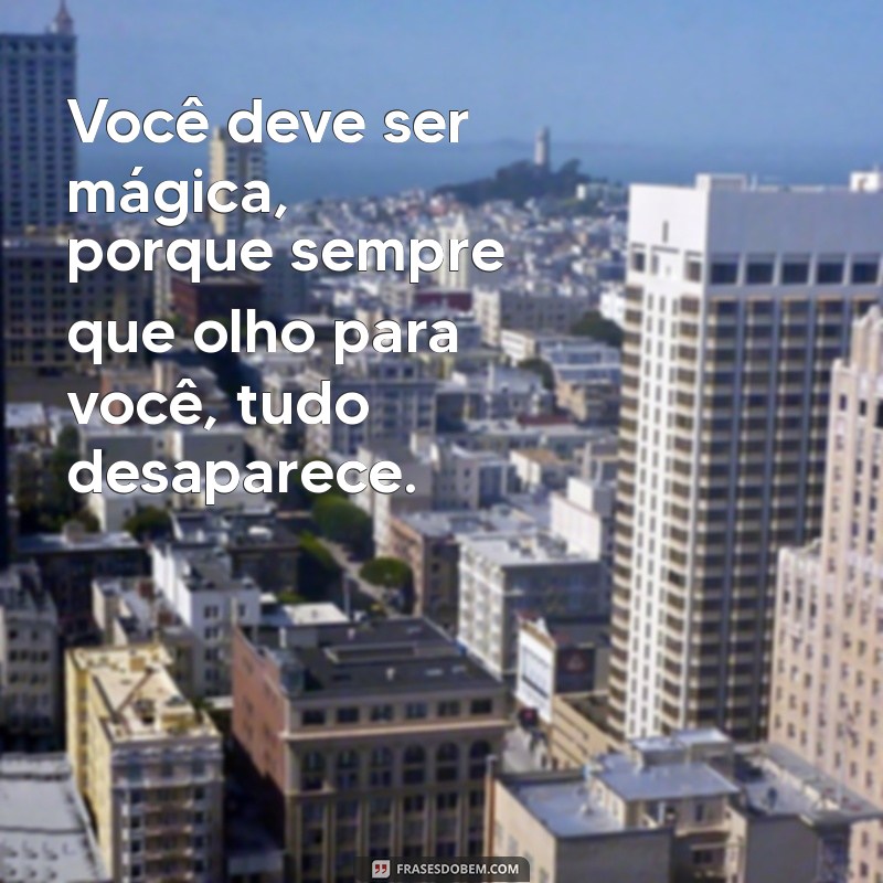 27 Frases Criativas para Arrasar na Paquera e Conquistar o Crush 