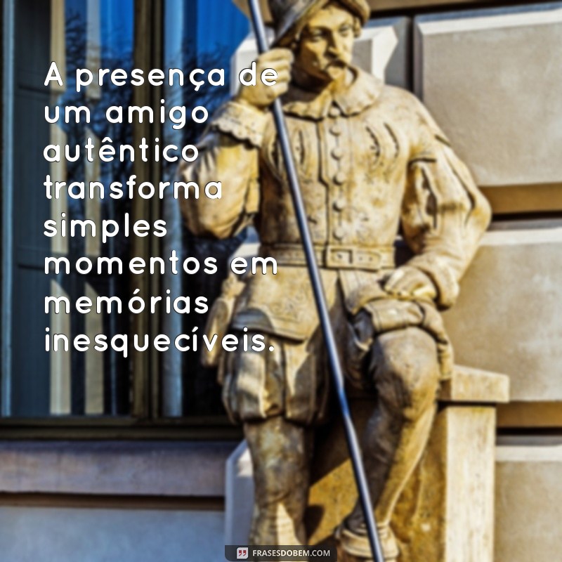 Celebrando a Amizade Verdadeira: Mensagens Inspiradoras para Fortalecer Laços 