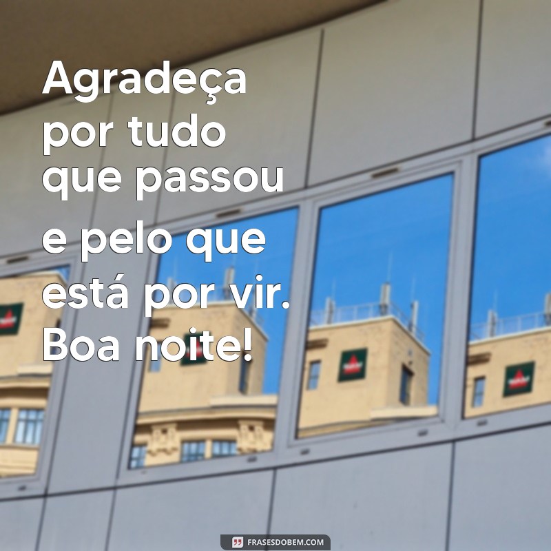 50 Frases de Boa Noite para Expressar Gratidão e Acalentar o Coração 