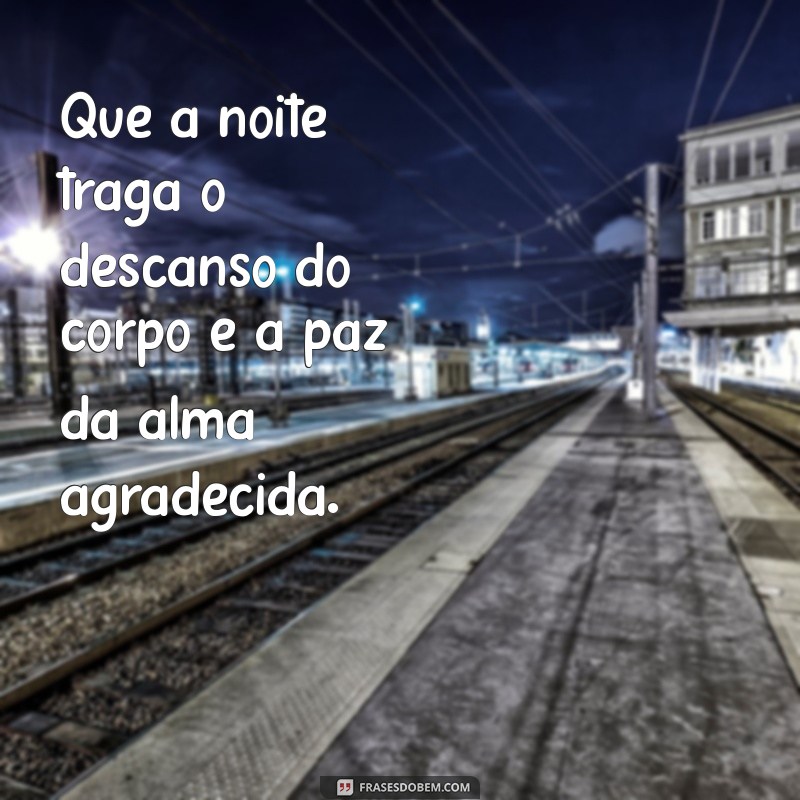 50 Frases de Boa Noite para Expressar Gratidão e Acalentar o Coração 