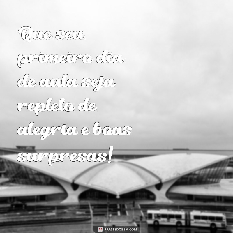 Mensagem Inspiradora para o Primeiro Dia de Aula: Dicas para Começar o Ano Escolar com o Pé Direito 