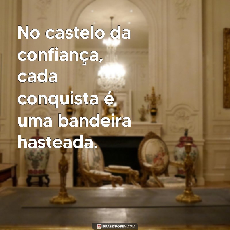 Construindo a Confiança: Como Fortalecer Seu Castelo Interior 