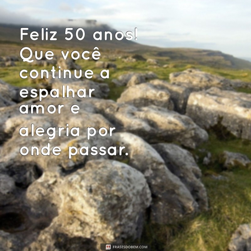 50 Frases Inspiradoras para Celebrar um Aniversário de 50 Anos 