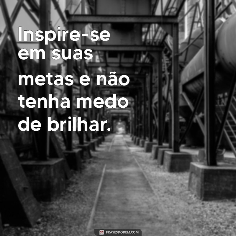 Frases Inspiradoras para Motivar Alunos e Estimular o Aprendizado 