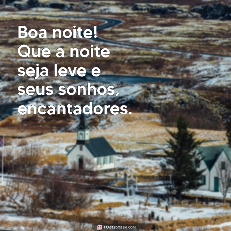 Frases de Boa Noite: Simples e Bonitas para Encantar Seus Entes Queridos 