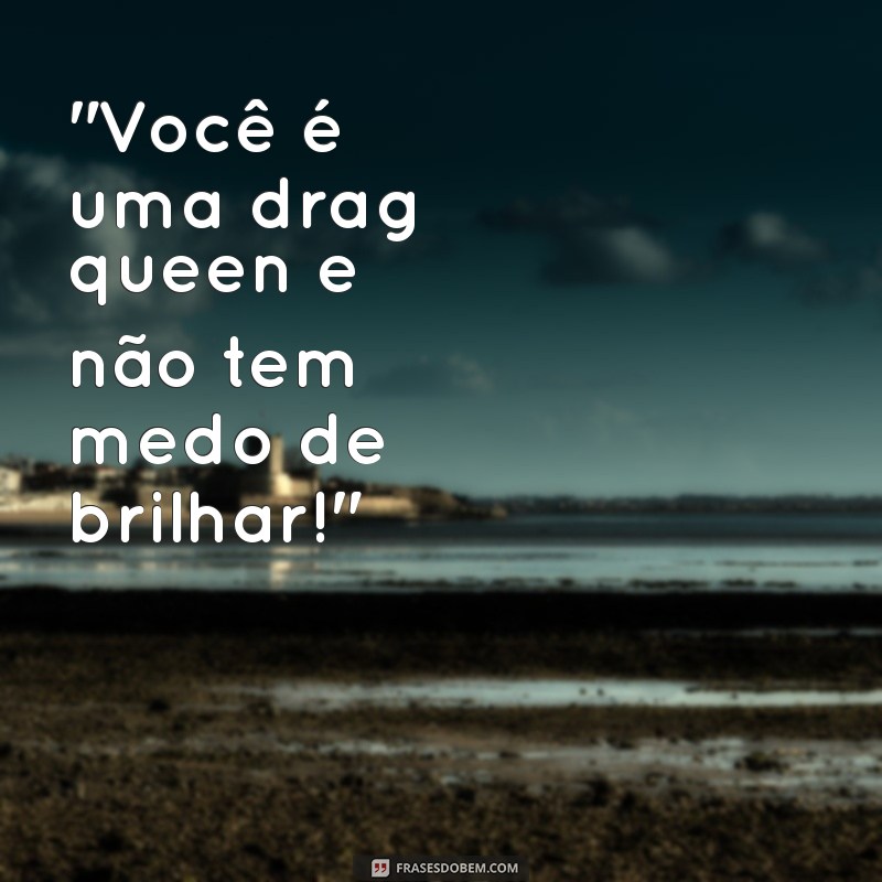 frases rupaul 