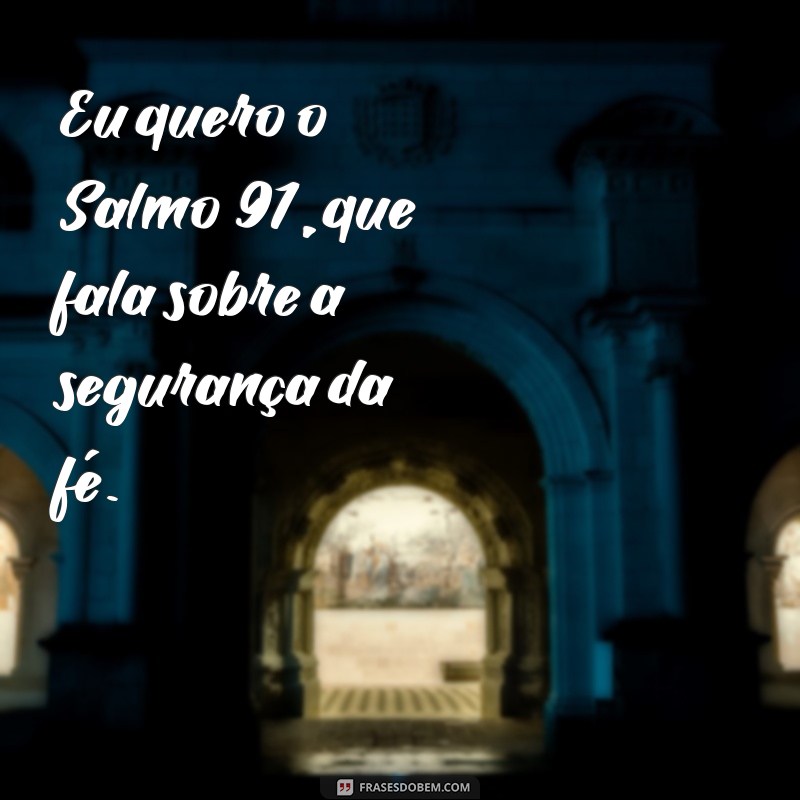 Salmo 91: Proteção e Conforto em Momentos Difíceis 