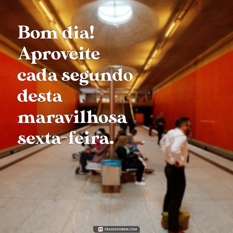 Frases Inspiradoras para um Bom Dia e uma Sexta-feira Abençoada 