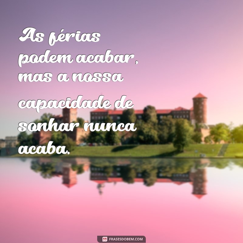 Como Lidar com a Volta às Aulas: Mensagens Inspiradoras para o Fim das Férias 