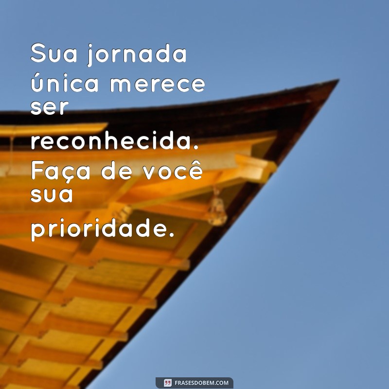 Como Fazer de Você Sua Própria Prioridade: Dicas para o Autocuidado 