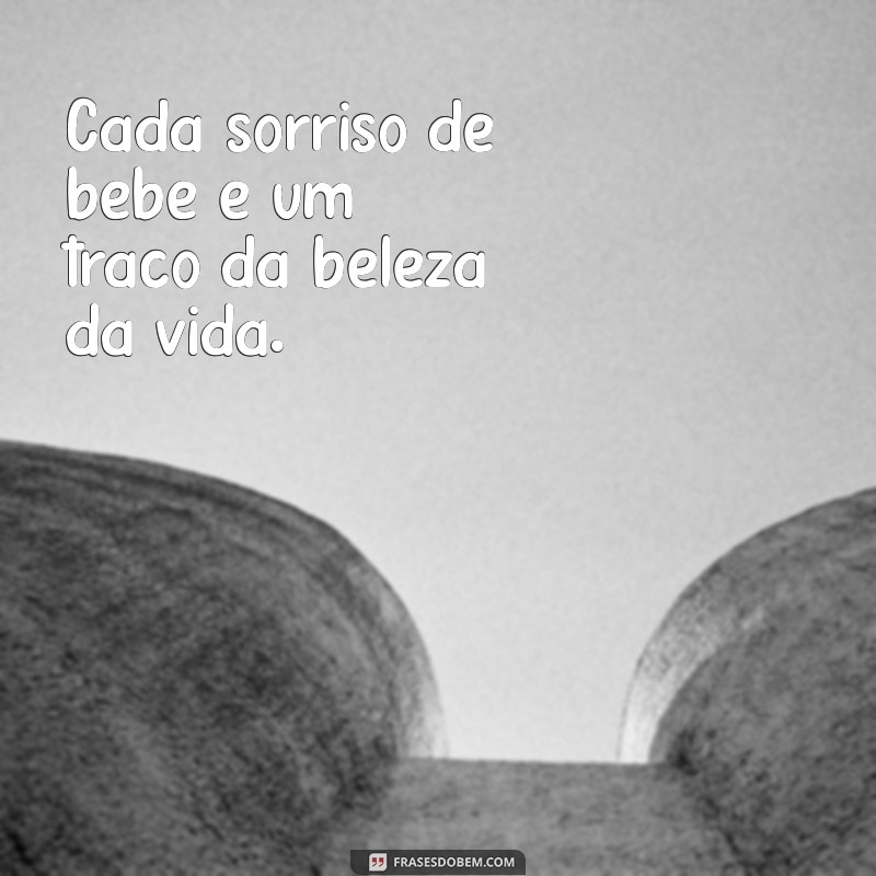 Sorriso de Bebê: 20 Frases Encantadoras que Derretem Corações 