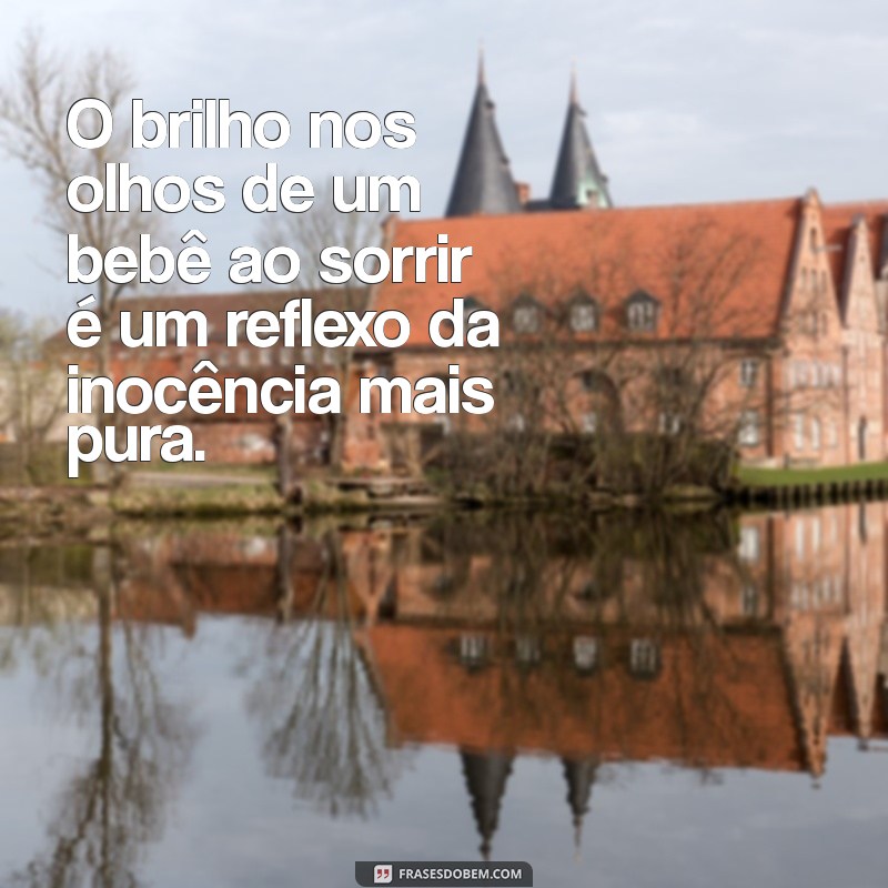 Sorriso de Bebê: 20 Frases Encantadoras que Derretem Corações 