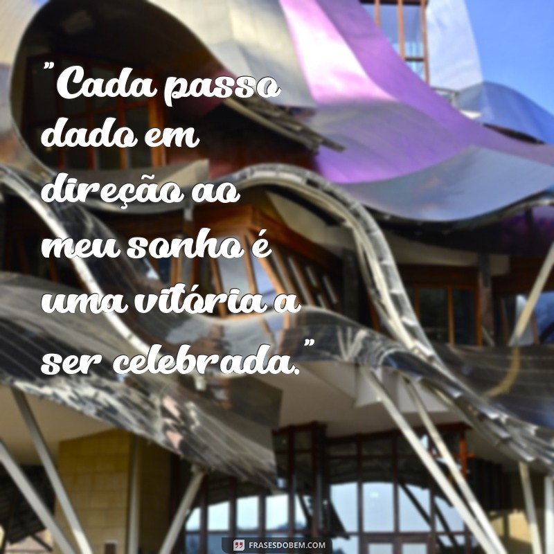 frases conquista de um sonho 